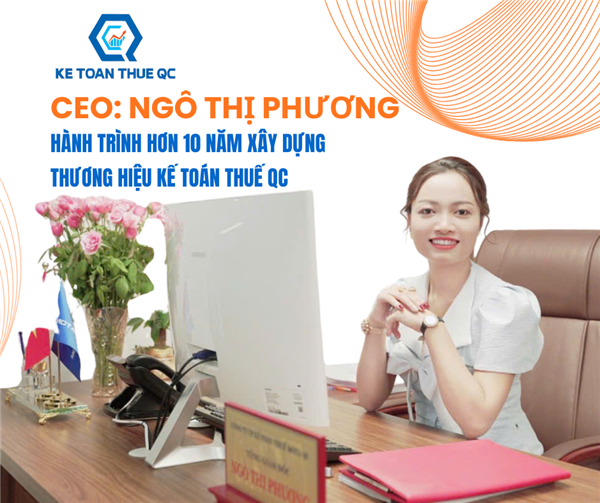 CEO NGÔ THỊ PHƯƠNG - Hành trình hơn 10 năm Xây dựng thương hiệu Kế Toán Thuế QC